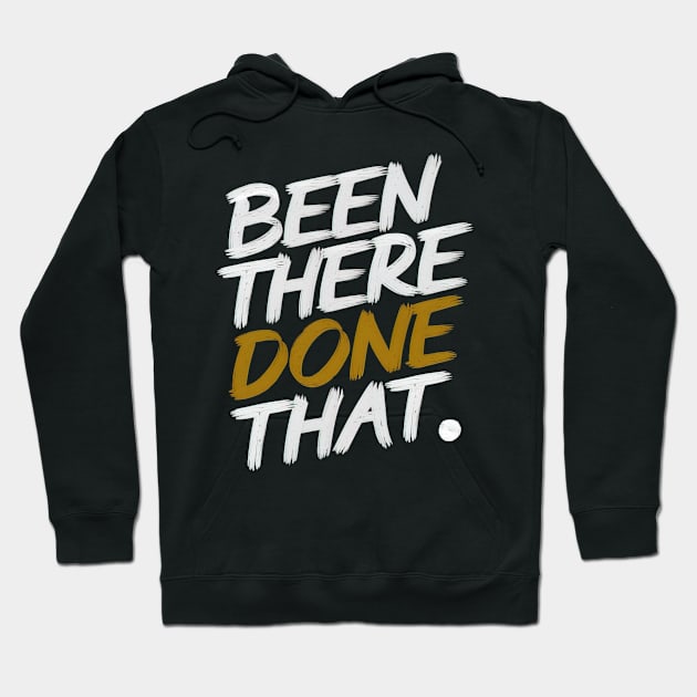 Been there done that Hoodie by Evgmerk